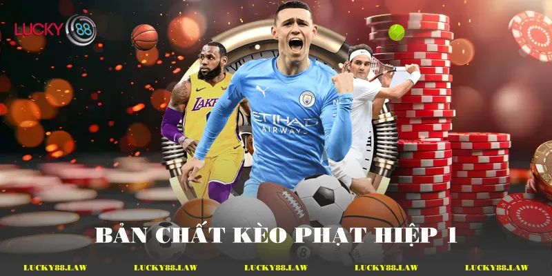 Bản Chất Kèo Phạt Hiệp 1