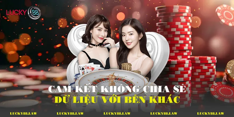 Cam kết không chia sẻ dữ liệu với bên khác