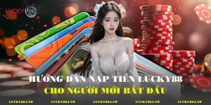 Nạp Tiền Lucky88