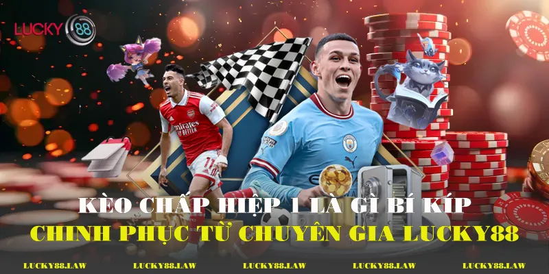 Kèo Chấp Hiệp 1