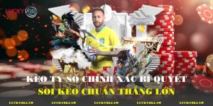 Kèo Tỷ Số Chính Xác
