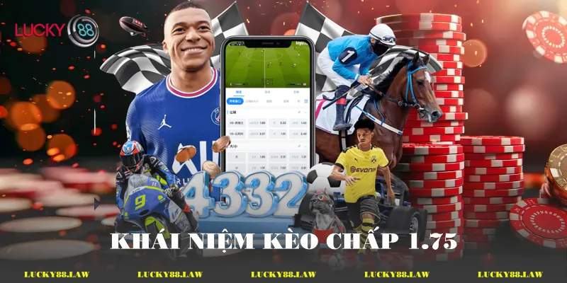 Khái niệm kèo chấp 1.75