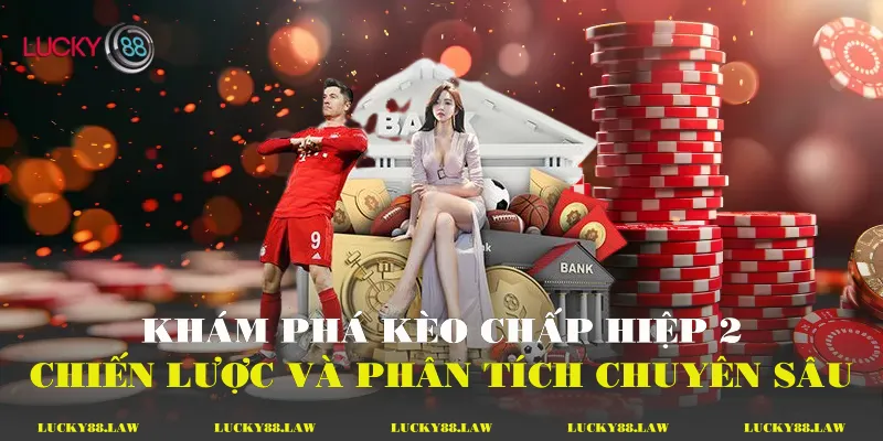 Kèo Chấp Hiệp 2